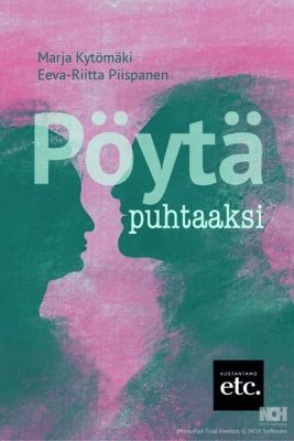 Marja Kytömäki & Eeva-Riitta Piispanen: Pöytä puhtaaksi